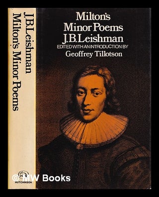 Item #388904 Milton's minor poems / J.B. Leishman; edited, with a preface, by Geoffrey Tillotson....