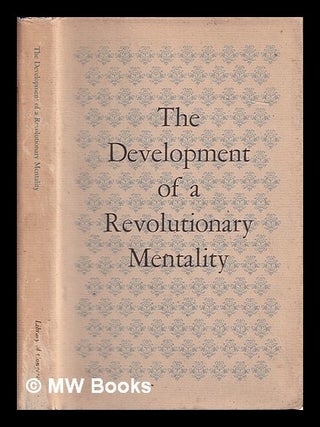 Item #388935 The development of a revolutionary mentality : papers. Library of Congress Symposia...