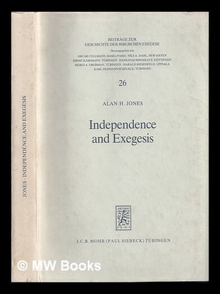 Item #388955 Independence and exegesis : the study of early Christianity in the work of Alfred...