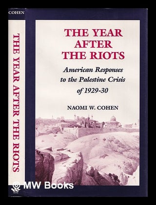 Item #388989 The year after the riots : American responses to the Palestine crisis of 1929-30 /...