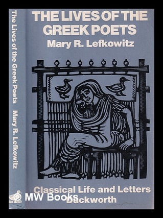Item #389010 The lives of the Greek poets / Mary R. Lefkowitz. Mary R. Lefkowitz, 1935