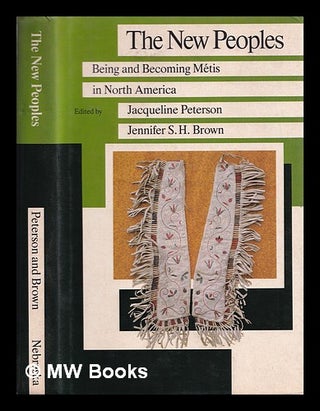 Item #389072 The new peoples : being and becoming métis in North America / edited by Jacqueline...