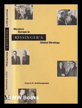 Item #389098 Western Europe in Kissinger's global strategy / Argyris G. Andrianopoulos. Gerry...