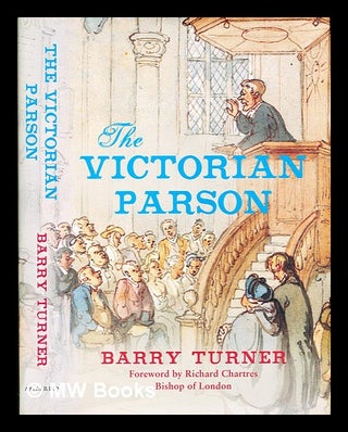 Item #389280 The Victorian parson / foreword by Richard Chartres Bishop of London. Barry Turner,...