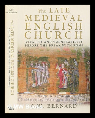 Item #389333 The late medieval English church : vitality and vulnerability before the break with...