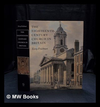 Item #389533 The eighteenth-century church in Britain. Terry Friedman