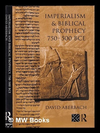 Item #389635 Imperialism and biblical prophecy, 750-500 BCE / David Aberbach. David Aberbach
