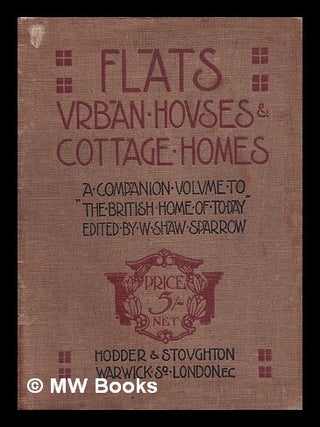 Item #389647 Flats, urban houses and cottage homes / the text by Frank T. Verity, Edwin T. Hall,...