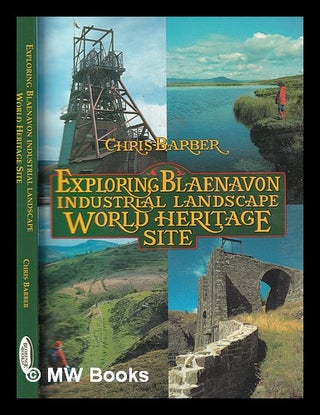 Item #389691 Exploring Blaenavon industrial landscape world heritage site / Chris Barber. Chris...