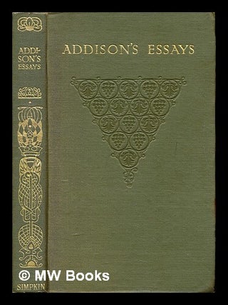 Item #389782 The Essays of Addison / Edited by R. D. Gillman. Joseph Addison