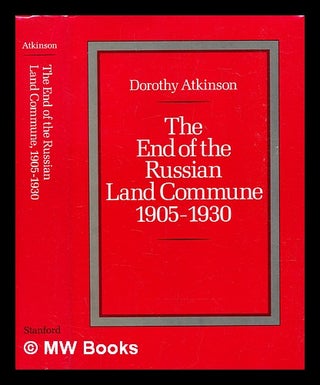 Item #389888 The end of the Russian land commune, 1905-1930. Dorothy Atkinson