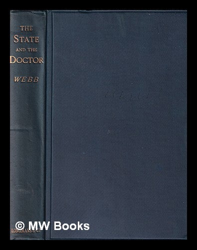 The state and the doctor by Sidney and Beatrice Webb by Sidney Webb on MW Books Ltd