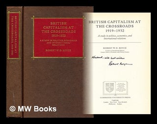 Item #389918 British capitalism at the crossroads, 1919-1932 : a study in politics, economics,...