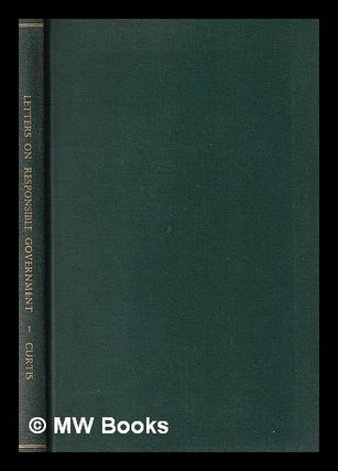 Item #389946 Letters to the people of India on responsible government / by Lionel Curtis. Lionel...