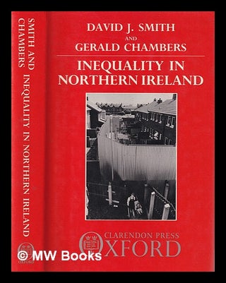 Item #390019 Inequality in Northern Ireland / David J. Smith and Gerald Chambers. David John...