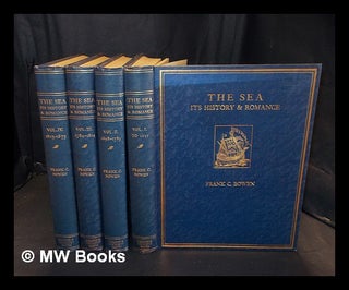 Item #390095 The sea: its history and romance - Complete in 4 volumes. Frank Charles Bowen, 1894