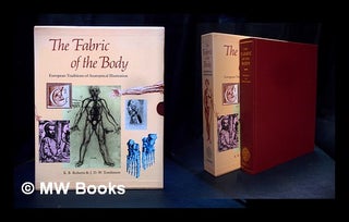 Item #390189 The fabric of the body : European traditions of anatomical illustrations. J. D. W....