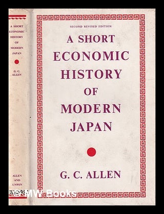 Item #390217 A short economic history of modern Japan / G.C. Allen. G. C. Allen, George Cyril