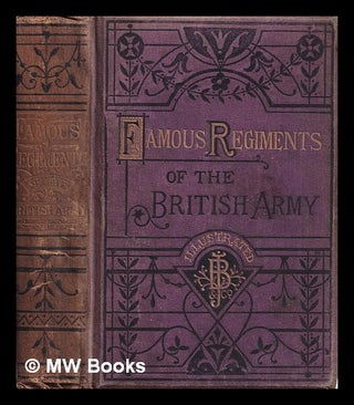 Item #390233 Famous regiments of the British Army : their origin and services / by W.H. Davenport...