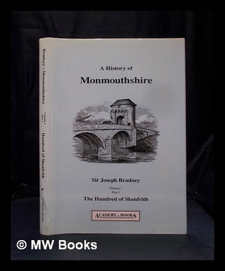 Item #390398 A history of Monmouthshire - Vol. 1, part 1 : The Hundred of Skenfrith. Joseph...