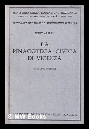 Item #390454 Le Pinacoteca civica di Vicenza / (58 illustrazioni). Edoardo Arslan