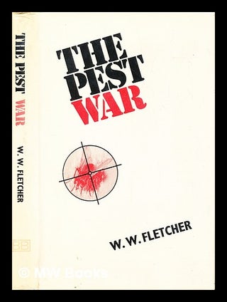 Item #390527 The pest war. William W. Fletcher, William Whigham, 1918