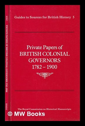 Item #390620 Private papers of British colonial governors, 1782-1900 / Royal Commission on...