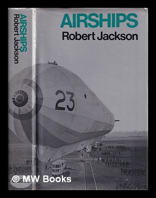 Item #390683 Airships : in peace and war / Robert Jackson. Robert Jackson, 1941