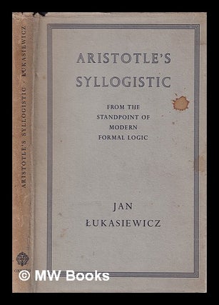 Item #390720 ukasiewicz, Jan. Aristotle's Syllogistic from the Standpoint of Modern Formal Logic