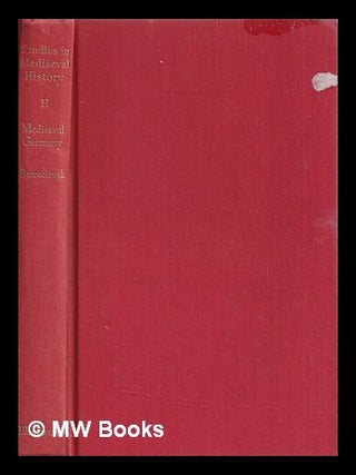 Item #390725 Mediaeval Germany, 911-1250 : essays by German historians / translated with an...