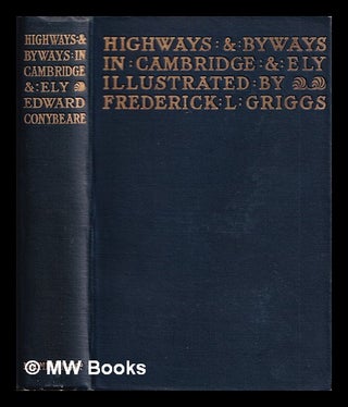 Item #390821 Highways and byways in Cambridge and Ely / by Edward Conybeare ; with illustrations...