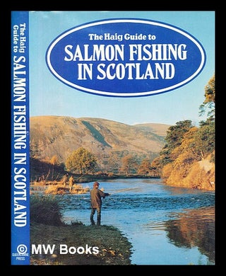 Item #390905 The Haig guide to salmon fishing in Scotland. David Barr, 1917