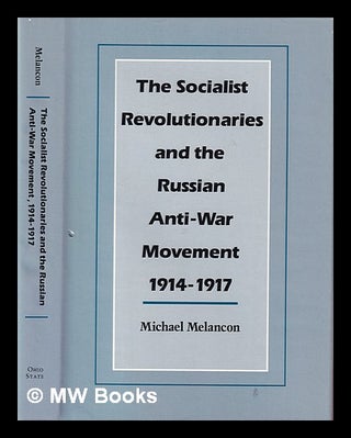 Item #390996 The socialist revolutionaries and the Russian anti-war movement, 1914-1917 / Michael...