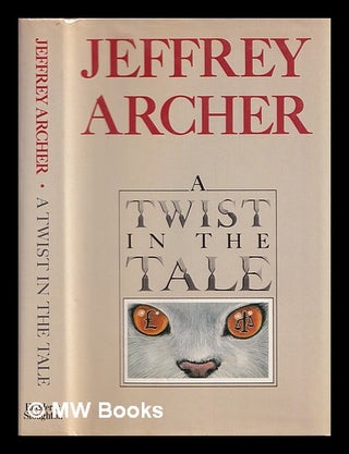 Item #391013 A twist in the tale. Jeffrey Archer, 1940