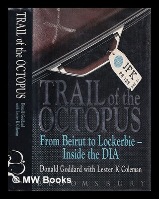 Item #391015 Trail of the octopus : from Beirut to Lockerbie - inside the DIA / Donald Goddard...