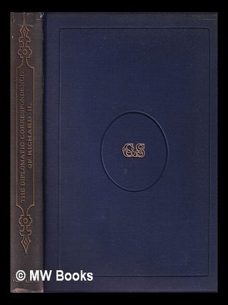 Item #391062 The diplomatic correspondence of Richard II / edited for the Royal historical...