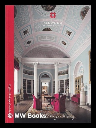 Item #391089 English heritage Kenwood the Iveagh bequest : English heritage guidebooks. Laura...