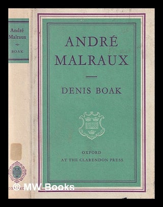 Item #391416 André Malraux / Denis Boak. Denis Boak