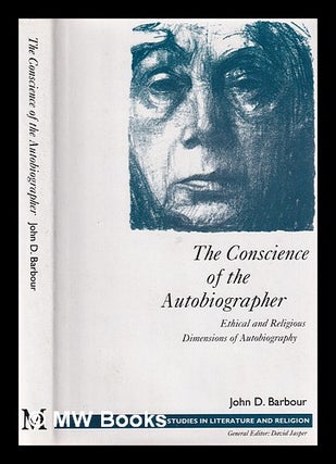 Item #391427 The conscience of the autobiographer : ethical and religious dimensions of...