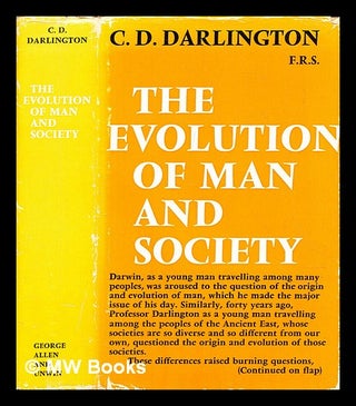 Item #391462 The evolution of man and society. C. D. Darlington, Cyril Dean