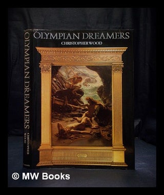 Item #391476 Olympian dreamers : Victorian classical painters, 1860-1914. Christopher Wood