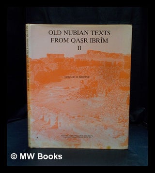 Item #391525 Old Nubian texts from Qa r Ibr m - Vol. 2. Gerald M. Browne, 1943