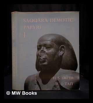 Item #391569 Saqqâra demotic papyri. H. S. Smith, W. J. Tait, Harry Sidney, William John