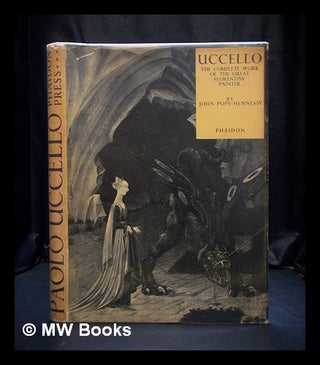 Item #391577 Uccello: The complete work of the great Florentine painter. John Wyndham Sir...