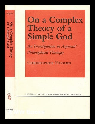 Item #391605 On a complex theory of a simple God : an investigation in Aquinas' philosophical...