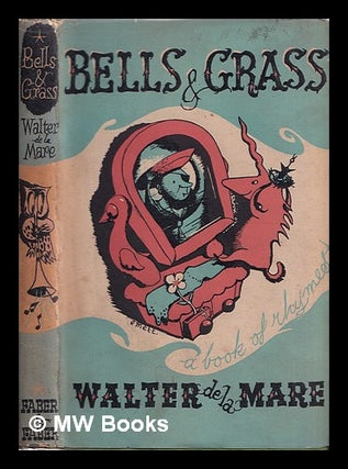 Item #391715 Bells & grass : a book of rhymes / by Walter de la Mare, with illustrations by F....