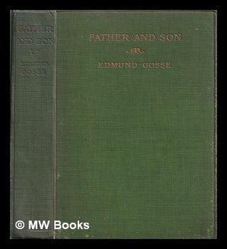 Item #391738 Father and son : a study of two temperaments / Edmund Gosse. Edmund Gosse