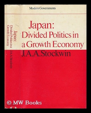 Item #39183 Japan: Divided Politics in a Growth Economy. J. A. A. Stockwin