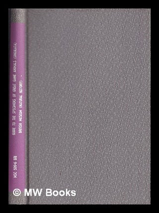 Item #391881 Guide to the specimens of great game animals (Ungulata) exhibited in the Department...