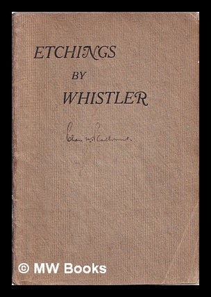 Item #392024 Etchings by Whistler : sixty photographs from original prints. James McNeill Whistler